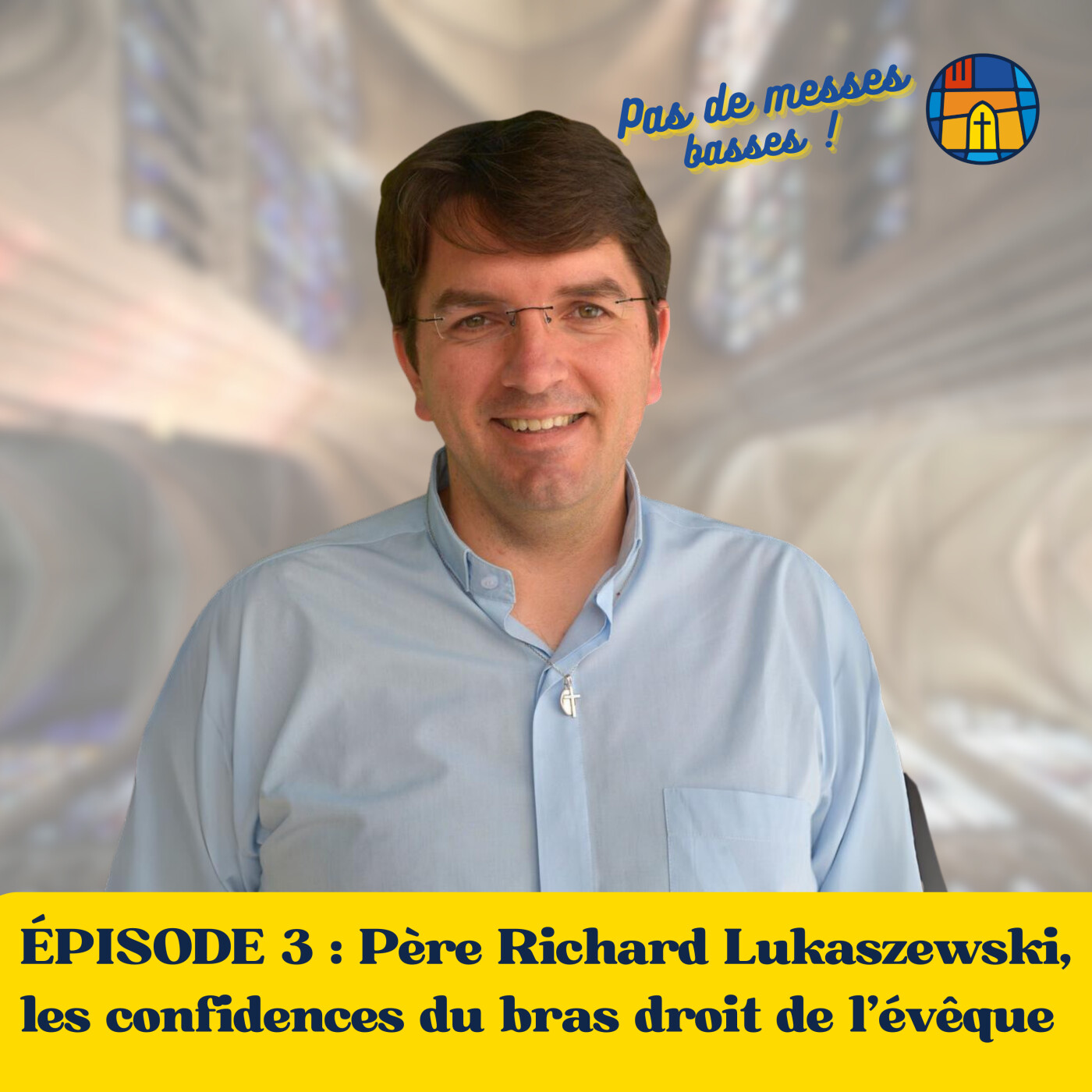 EPISODE 3 - Père Richard Lukaszewski : les confidences du bras droit de l'évêque