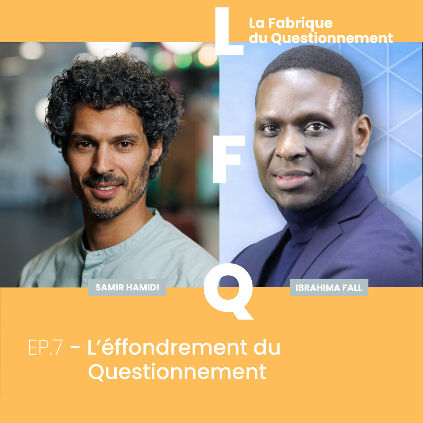 LFQ EP 7 - L'éffondrement du Questionnement avec Ibrahima FALL episode artwork
