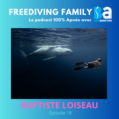 [Redif] #18 Baptiste Loiseau - L'amoureux des baleines de Moorea - Photographe aquatique cover