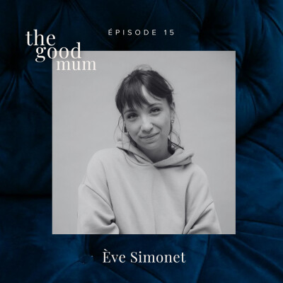 Episode 15 : Eve Simonet - Enfanter, résister, réparer cover