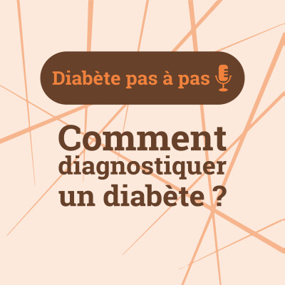 Diabète pas à pas : Comment diagnostiquer un diabète ? | Vivre le diabète cover