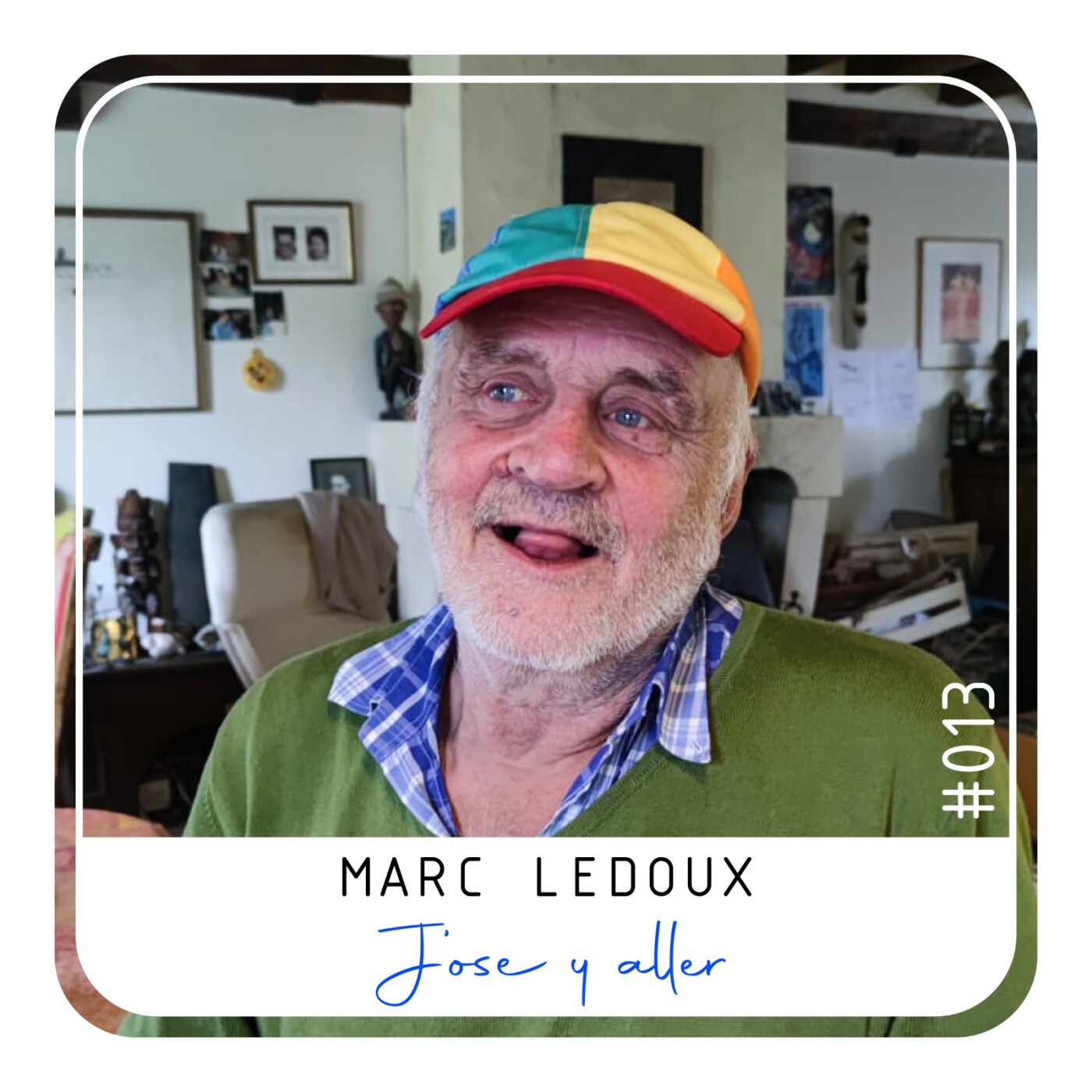 Episode 13 - Marc Ledoux, J'ose y aller...