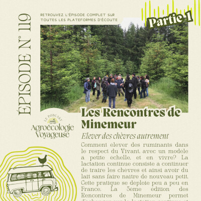 #119 Les Rencontres de Minemeur, élever des chèvres autrement 🐐 (1/3) : C'est quoi la lactation continue + alimentation des chèvres cover