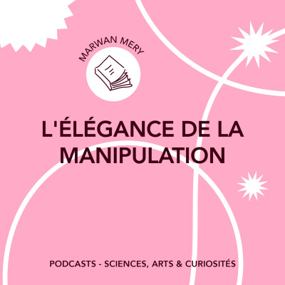 Épisode 143 - L'élégance de la manipulation | Feat. Marwan Mery cover
