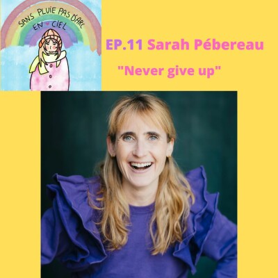 EPISODE 11 - Sarah Pébereau "Never give up" cover