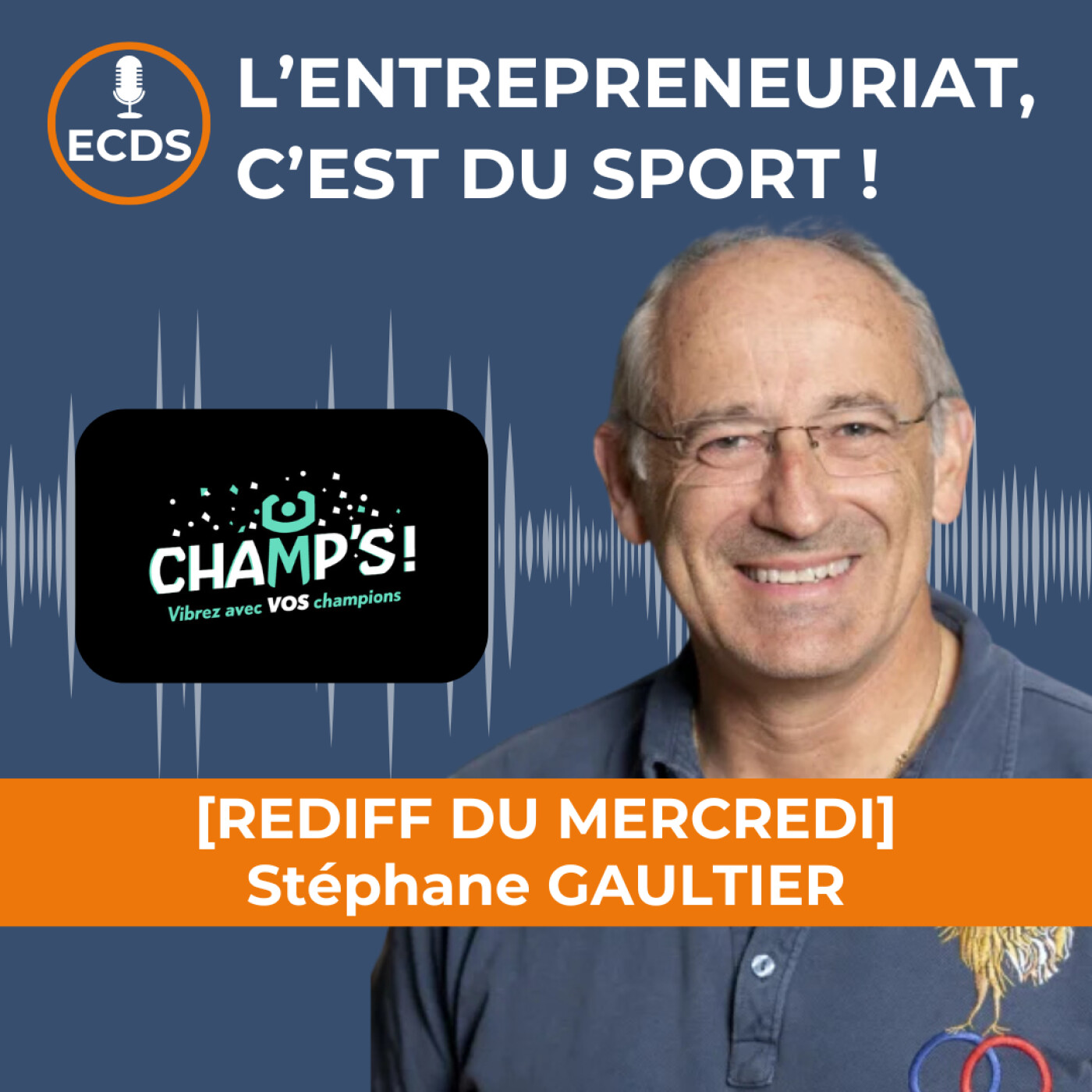 [REDIFF DU MERCREDI] : Stéphane GAULTIER de CHAMP’S
