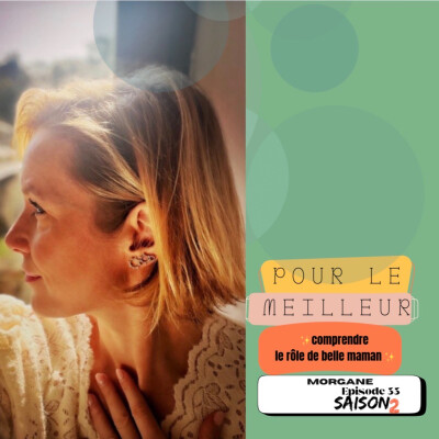 Episode Beaux-Parents :Morgane " Comprendre le rôle de Belle Maman" cover