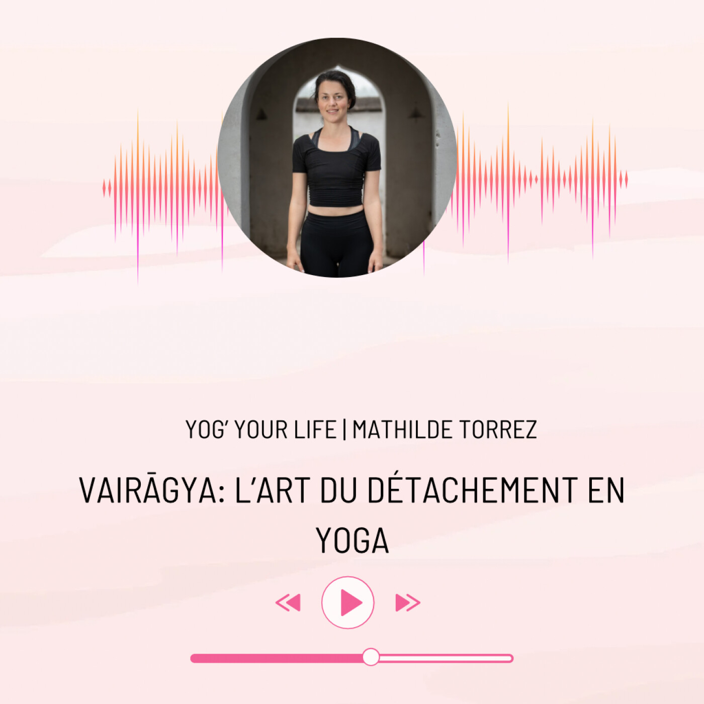 VAIRAGYA: L'ART DU DÉTACHEMENT EN YOGA VAIRAGYA: L'ART DU DÉTACHEMENT EN YOGA