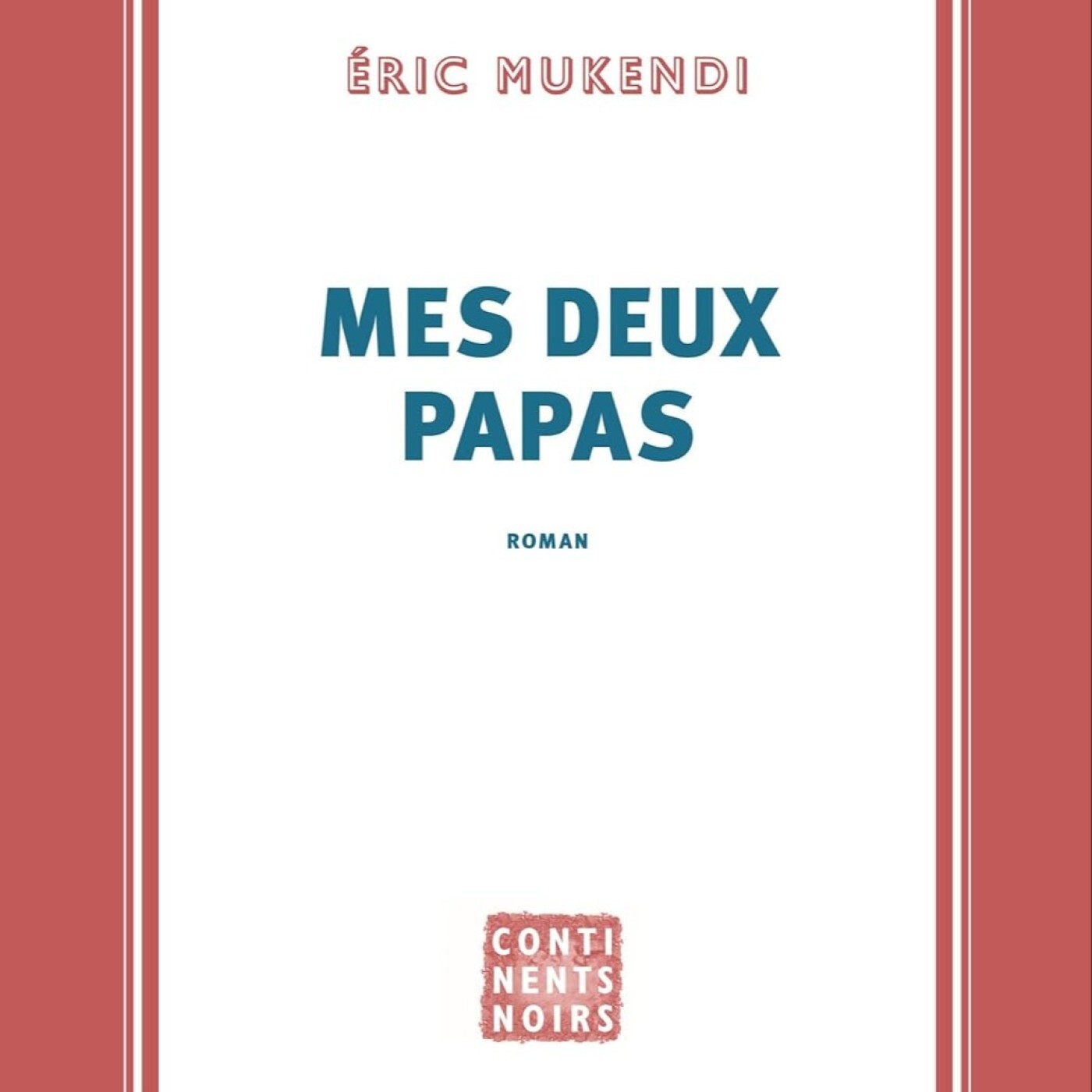 Passeurs et reveurs de mots - Mes deux papas de Eric Mukendi