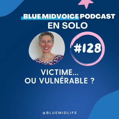 BLUE MIDVOICE EPISODE 128 : VULNERABLE OU VICTIME cover