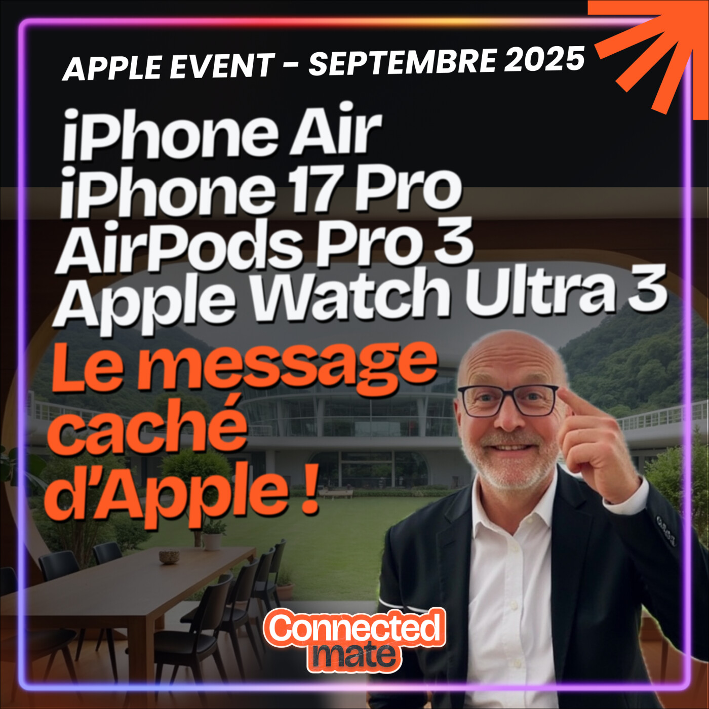 Keynote Apple 2025 : AirPods Pro 3, iPhone Air, Watch Ultra 3… le message caché d'Apple