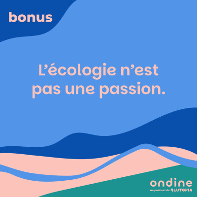 Bonus • L'écologie n'est pas une passion. cover