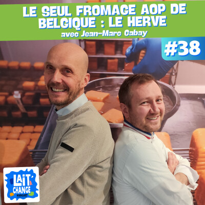 #38 Le seul fromage AOP de Belgique, à la découverte du Herve - avec Jean-Marc Cabay cover