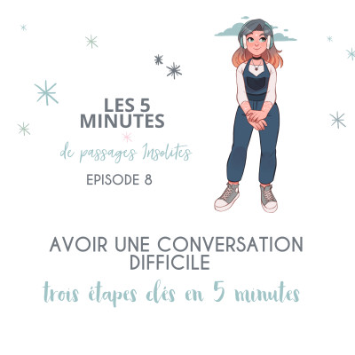 Avoir une conversation difficile c'est possible - 5'- Ep8 cover