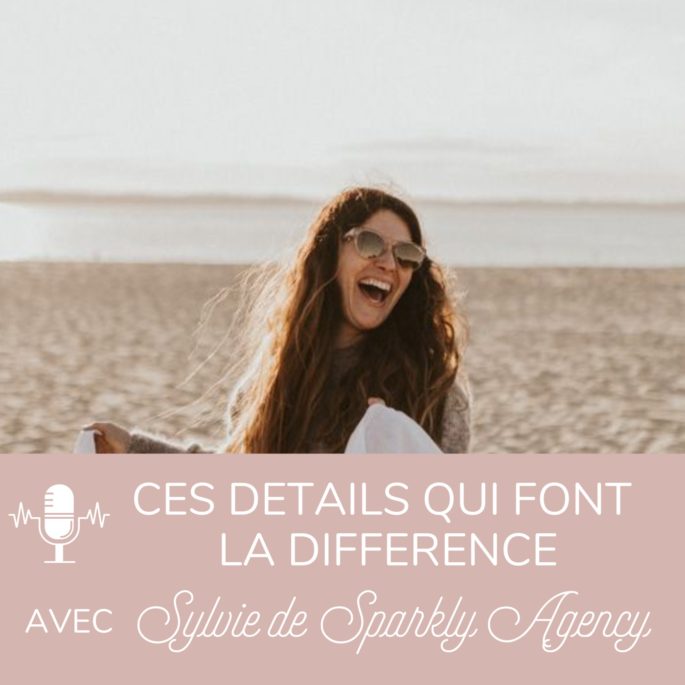 43. Ces détails qui font la différence avec Sylvie Sparkly Agency - Agence d'événements episode artwork