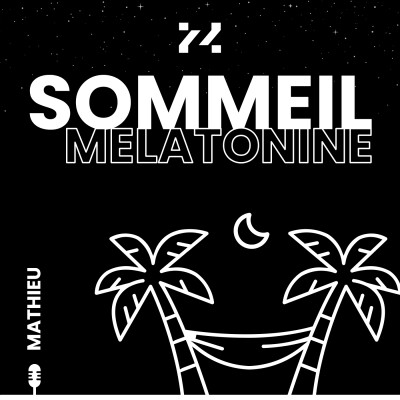 12/10/25 - Sommeil Mélatonine x 🎙️ Mathieu x 🎧 Tropical cover