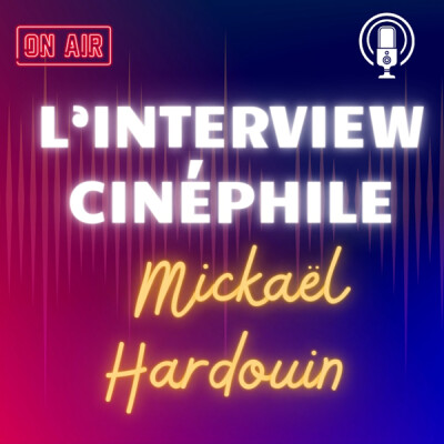 L'Interview Cinéphile: Mickaël cover