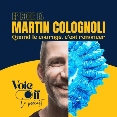 EP14 - Martin Colognoli "Quand le courage, c'est de renoncer" cover