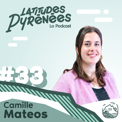 #33 - Camille Mateos, quand la couture et le pyrénéisme se rencontrent cover