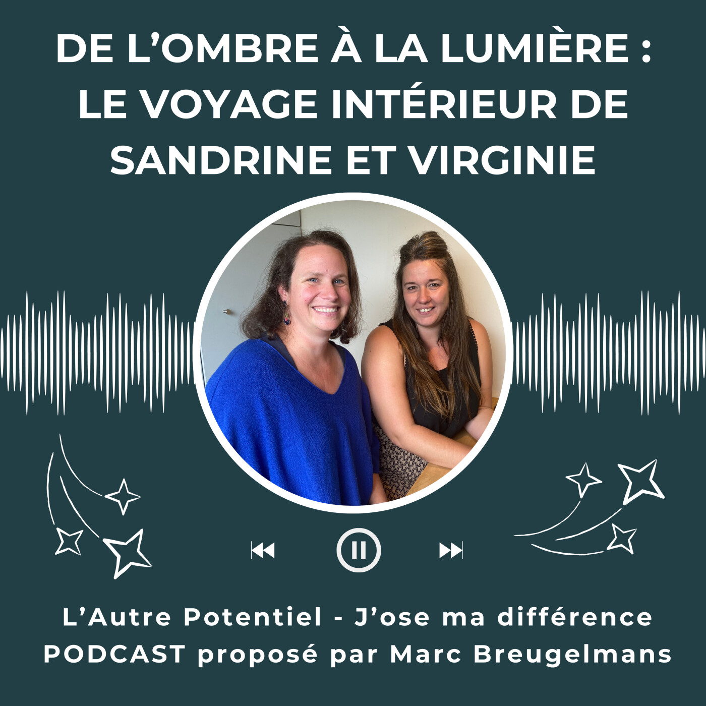 Episode 56 - De l'ombre à la lumière : le voyage intérieur de Sandrine et Virginie episode artwork