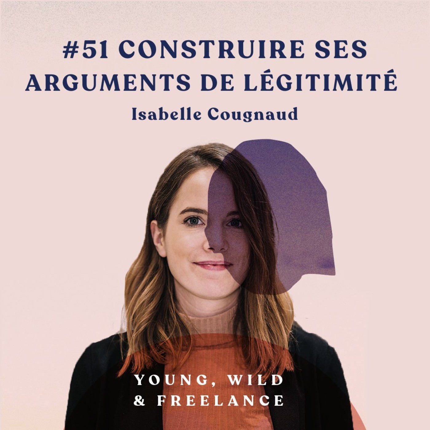 51. Construire ses arguments d'autorité et de légitimité - avec Isabelle Cougnaud
