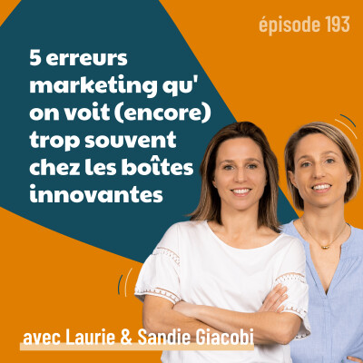 193 - 5 erreurs marketing qu'on voit (encore) trop souvent chez les entreprises innovantes | stratégie marketing, business, IA cover