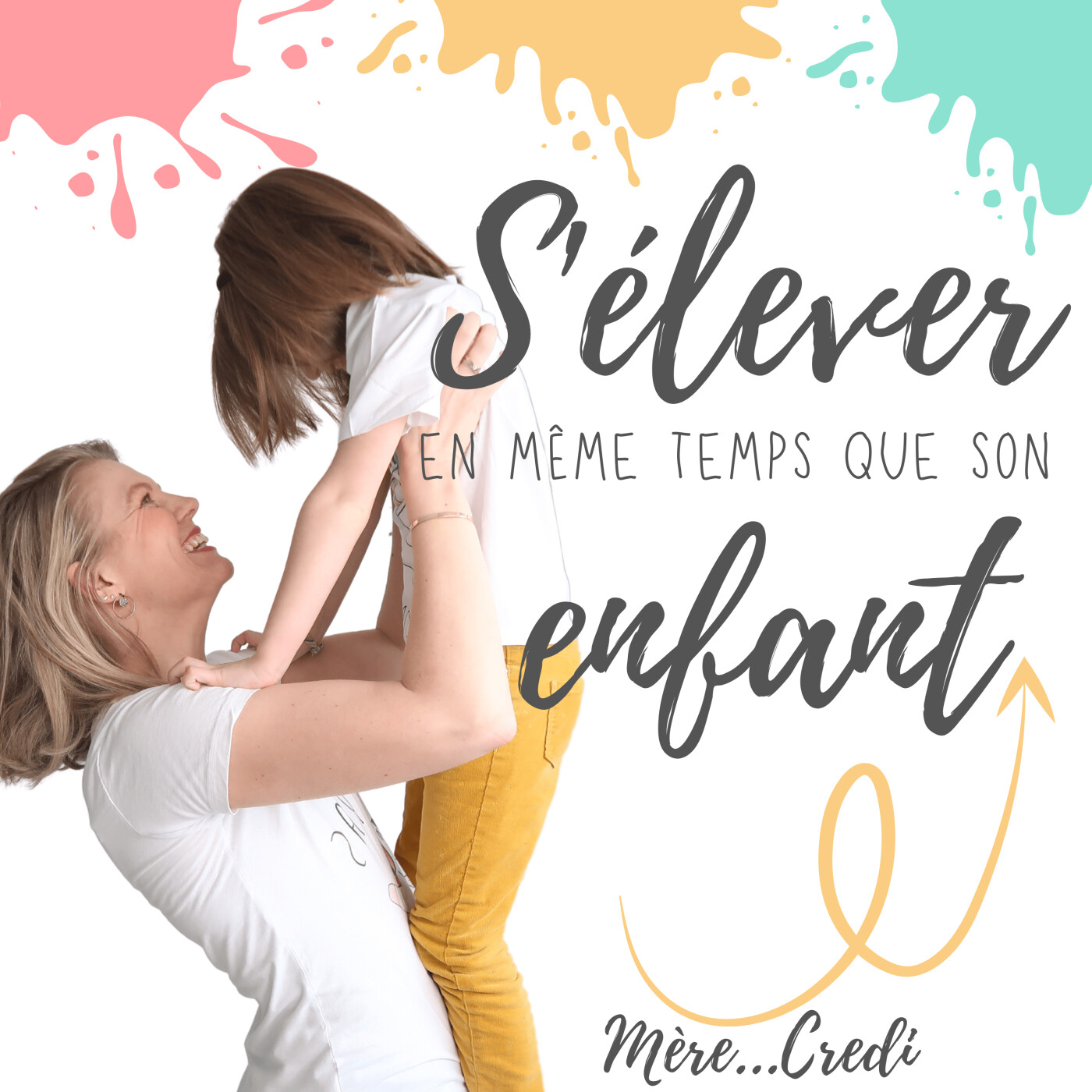 S\'élever en même temps que son Enfant - Les Conseils Parentalité Bienveillante de MERECREDI