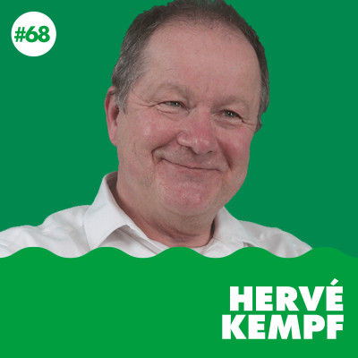 #68 - Médias : pourquoi parle-t-on si peu du climat ? Hervé Kempf cover