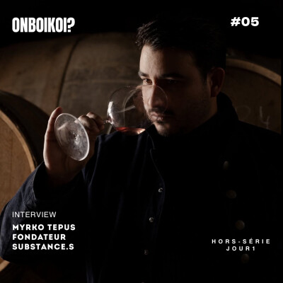 ONBOIKOI? (Hors-série)-  Myrko Tepus, fondateur : "Substance.s crée sa propre famille de boissons gastronomiques fermentées sans-alcool” cover