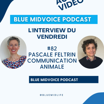 BLUE MIDVOICE EPISODE 82 : PASCALE FELTRIN – COMMUNICATION ANIMALE cover