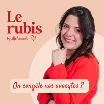 #15 Prête - Précarité ovarienne et multiples procédures de congélation d'ovocytes - Maëlle cover