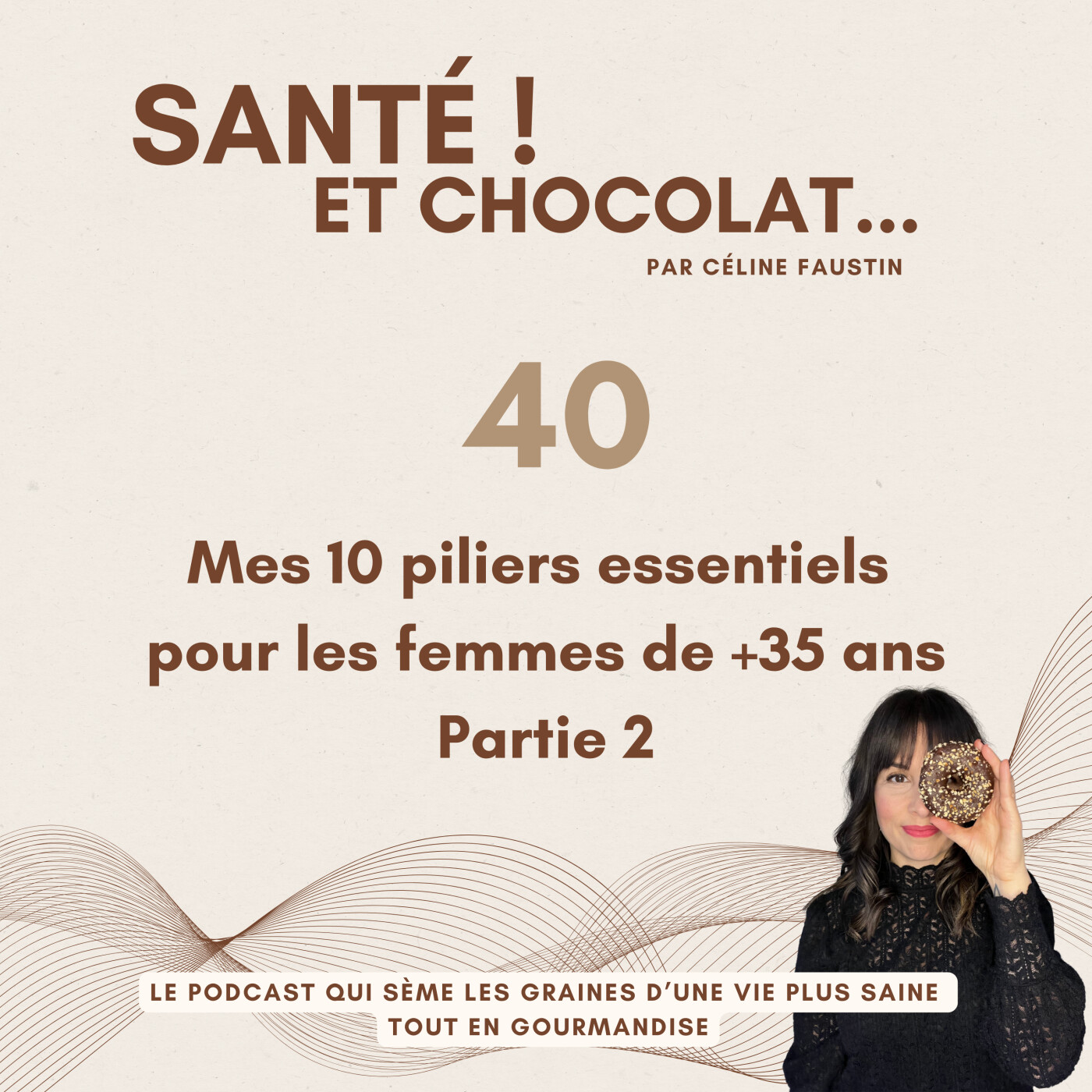 40 - Mes 10 piliers essentiels pour les femmes de +35 ans - partie 2 episode artwork