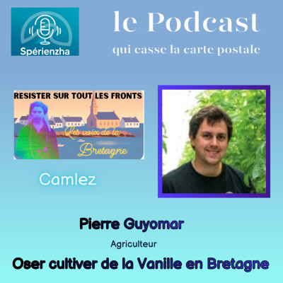 Résistez sur tous les fronts, les voix de la Bretagne - Pierre Guyomar , Maraîcher et créateur de la Vanille Bretonne cover