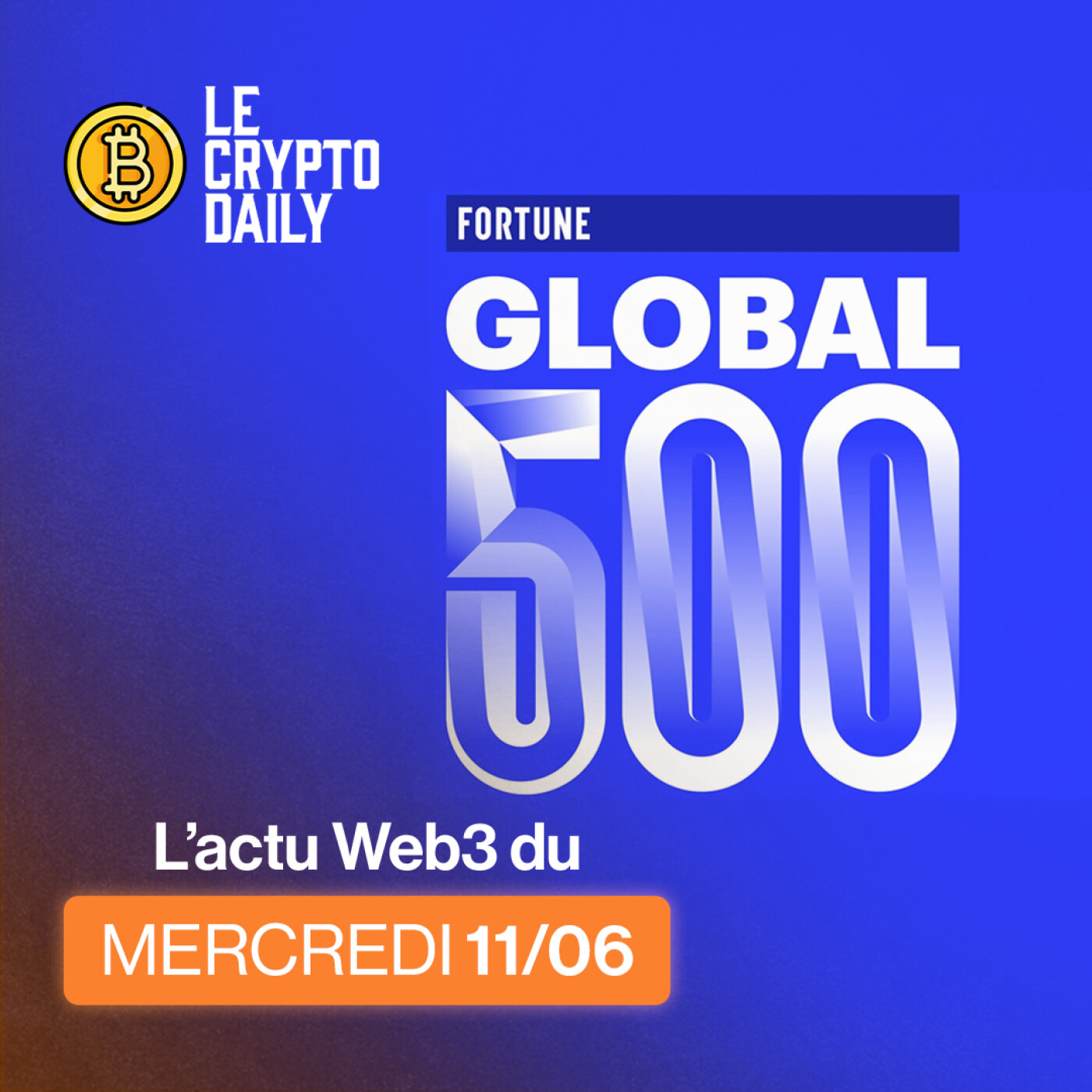 👀 – 60 % des entreprises du Fortune 500 adoptent la blockchain ! – 11/06/2025