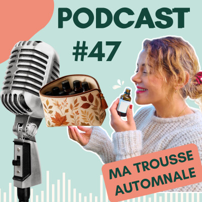 #47 Ma trousse d’huiles essentielles pour l’automne 🍂 : prête pour les rhumes, la fatigue et le stress ! cover