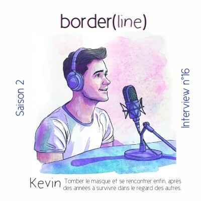 Interview n°16 - Kevin : Tomber le masque et se rencontrer enfin, après des années à survivre dans le regard des autres cover