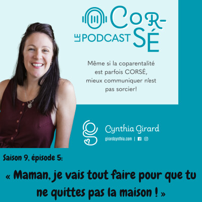 « Maman, je vais tout faire pour que tu ne quittes pas la maison ! » | S9-É5 cover