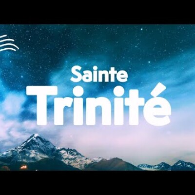 Parole et Évangile du jour | Dimanche 12 mai • Fête de la Sainte Trinité Dieu en trois personnes cover