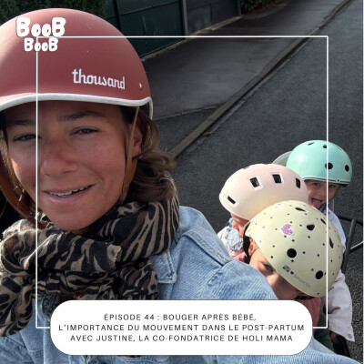 44. Bouger après bébé, l’importance du mouvement dans le post-partum Avec Justine, la co-fondatrice de Holi Mama cover