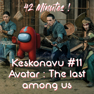 Keskonavu #11 - Avatar : The Last Among Us cover