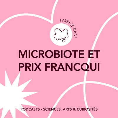 Épisode 144 - Microbiote et Prix Francqui | Feat. Patrice Cani cover