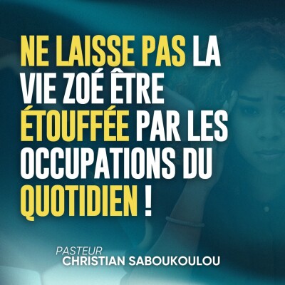Ne laisse pas la vie Zoé être étouffée par les occupations du quotidien cover
