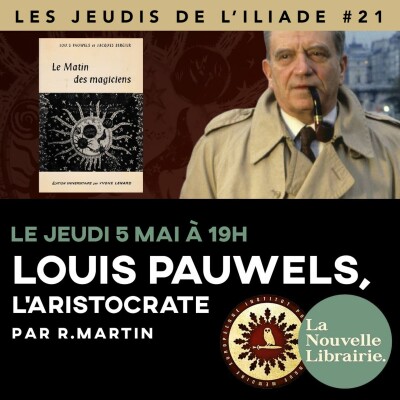 Les Jeudis de l'ILIADE #21 : Louis Pauwels, l'aristocrate cover