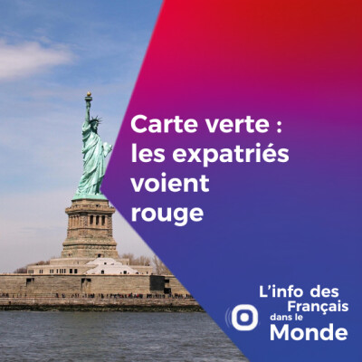 Carte verte :  les expatriés voient rouge cover