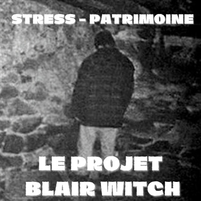 STRESS - Patrimoine : Le Projet Blair Witch (1999) cover