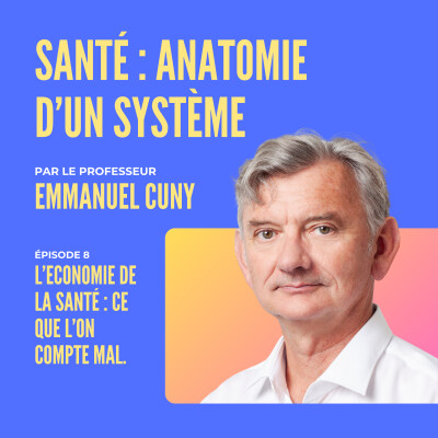 #8 - L’économie de la santé : ce que l’on compte mal. cover