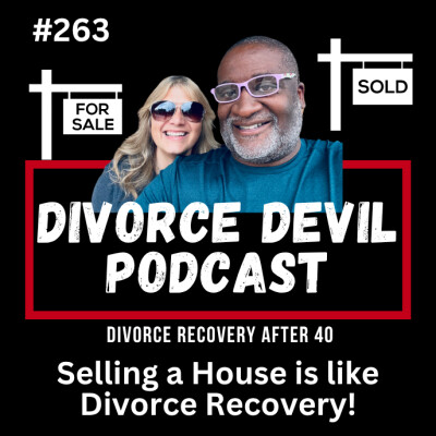 🔑 Divorce Recovery & Moving: Why It's Like Selling Your House! || DD263 ||  David and Rachel cover
