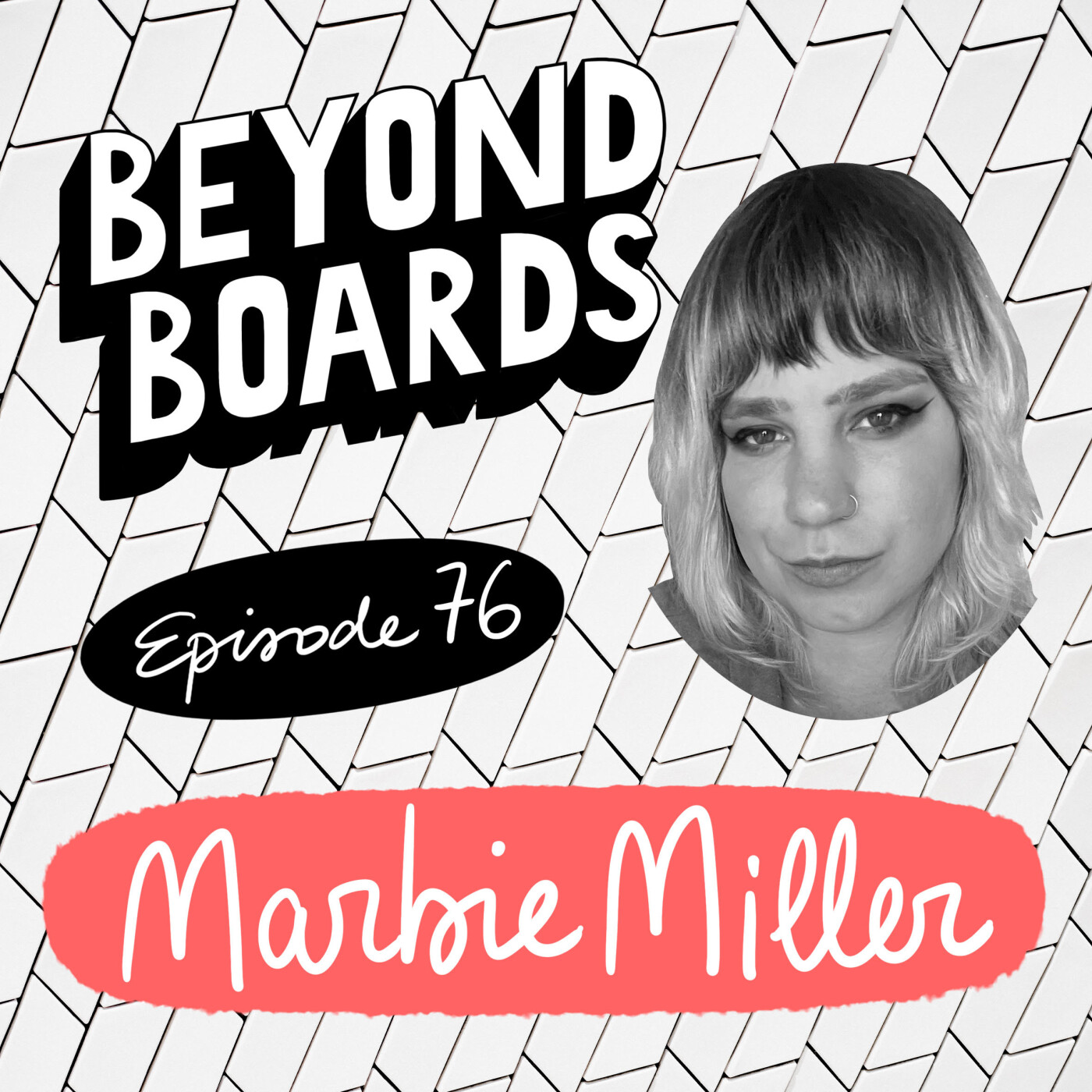 Beyond Boards
