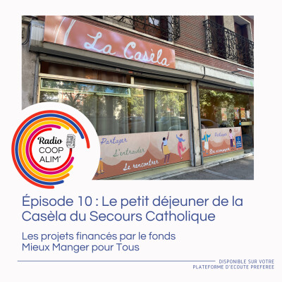 Épisode 10 : Mieux Manger pour Tous - le petit déjeuner de La Casèla du Secours Catholique pour les femmes toulousaines en errance cover
