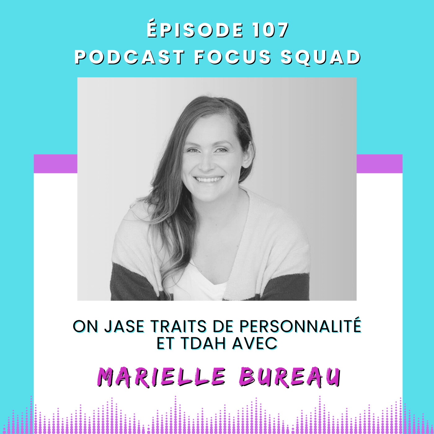 E107- On jase traits de personnalité et TDAH avec Marielle Bureau episode artwork